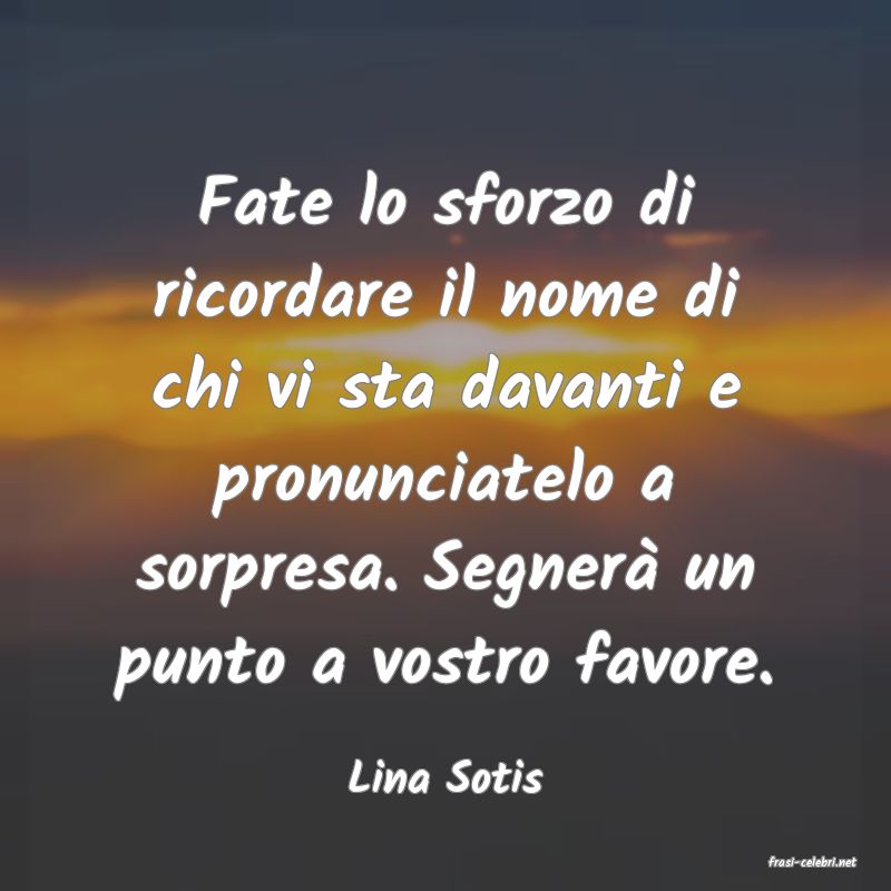 frasi di  Lina Sotis
