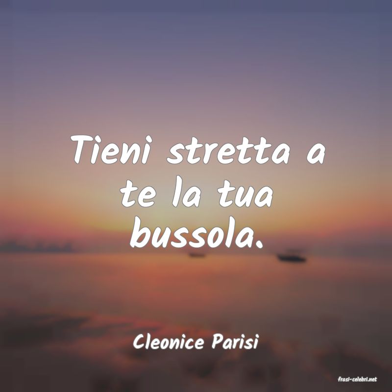 frasi di  Cleonice Parisi
