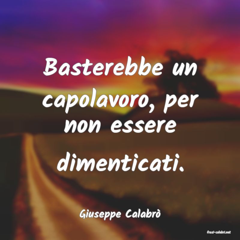frasi di Giuseppe Calabr