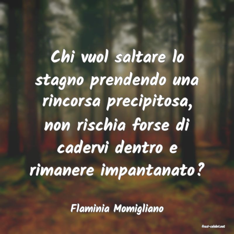 frasi di Flaminia Momigliano