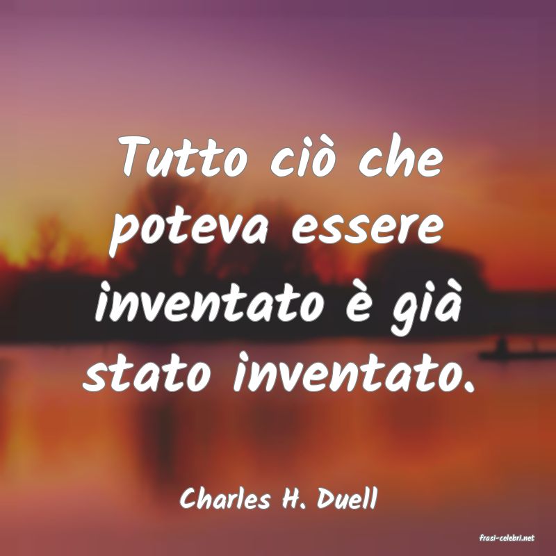 frasi di Charles H. Duell