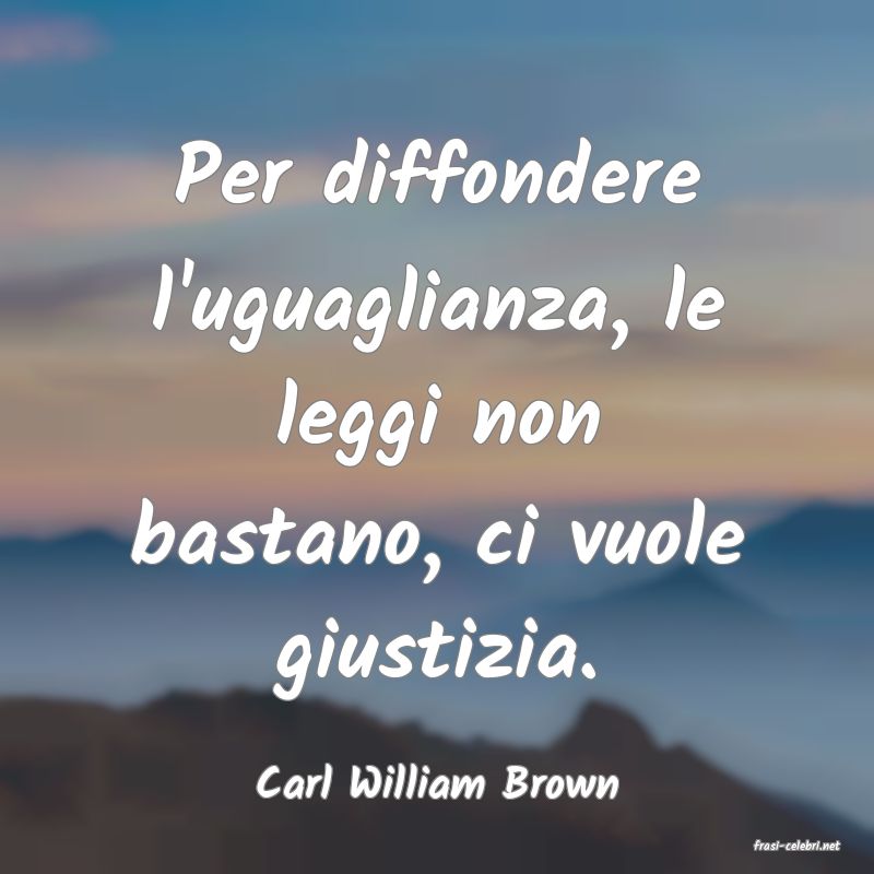 frasi di Carl William Brown
