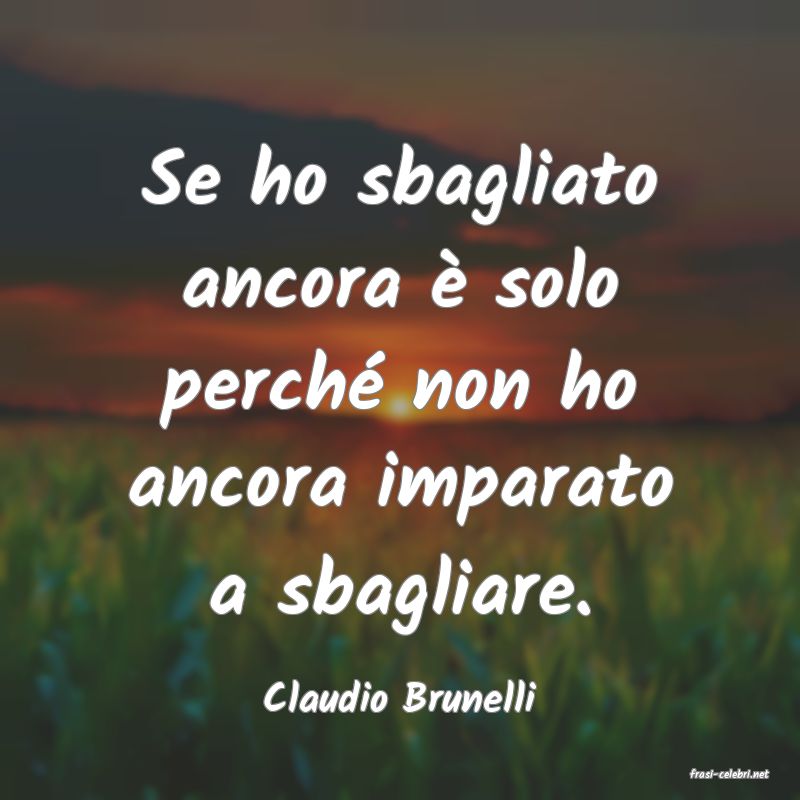 frasi di  Claudio Brunelli
