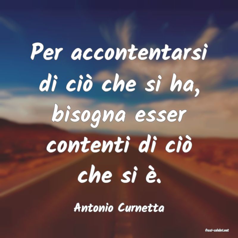 frasi di  Antonio Curnetta
