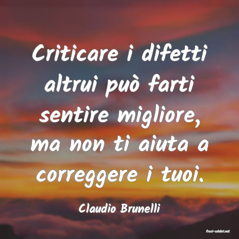 frasi di  Claudio Brunelli
