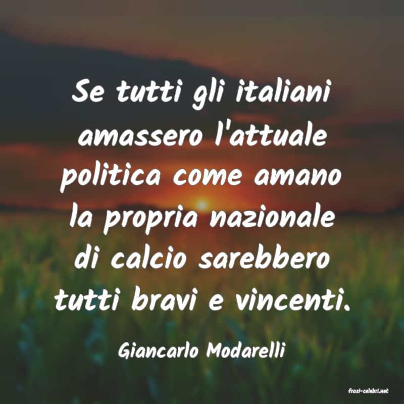 frasi di  Giancarlo Modarelli
