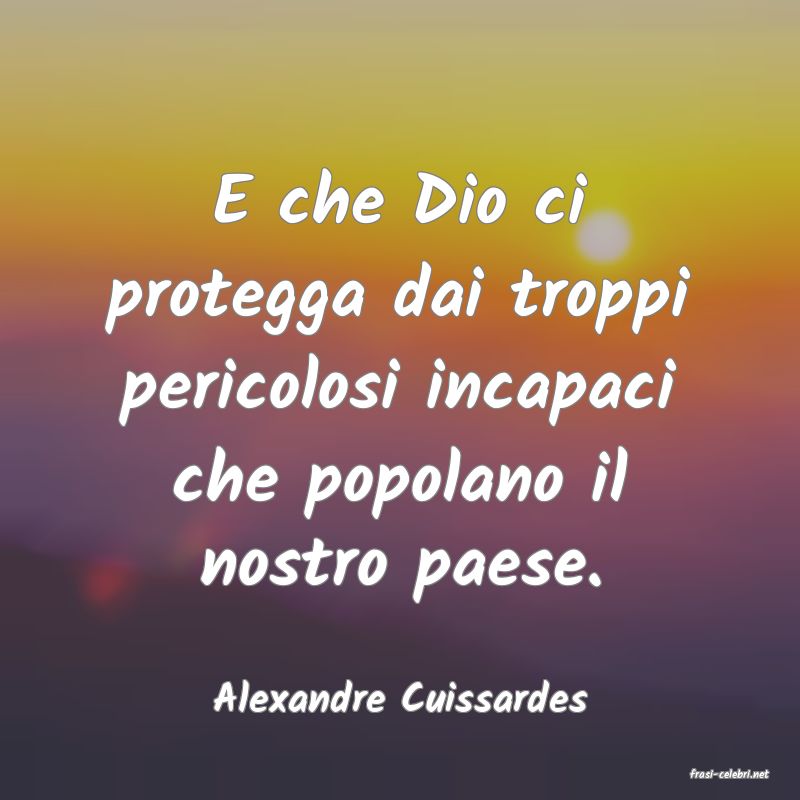 frasi di  Alexandre Cuissardes
