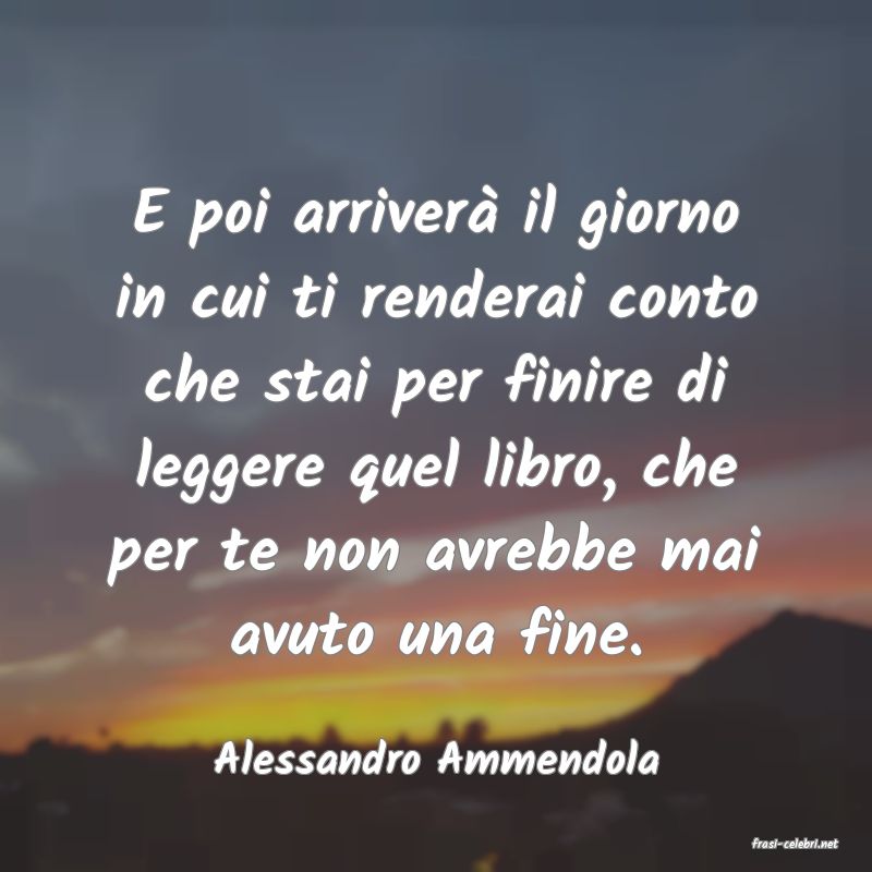 frasi di  Alessandro Ammendola
