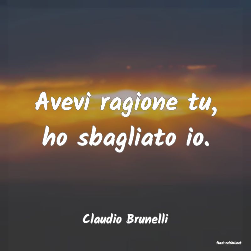 frasi di  Claudio Brunelli
