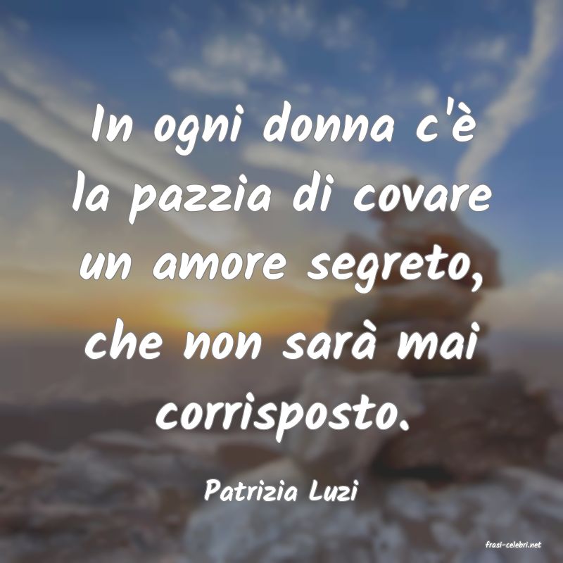 frasi di  Patrizia Luzi
