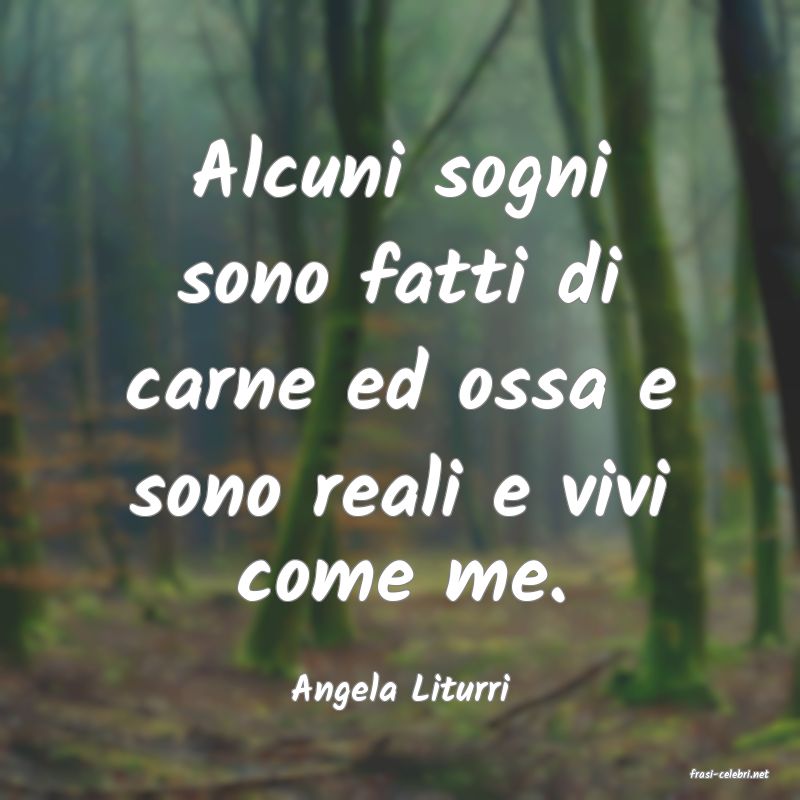 frasi di  Angela Liturri
