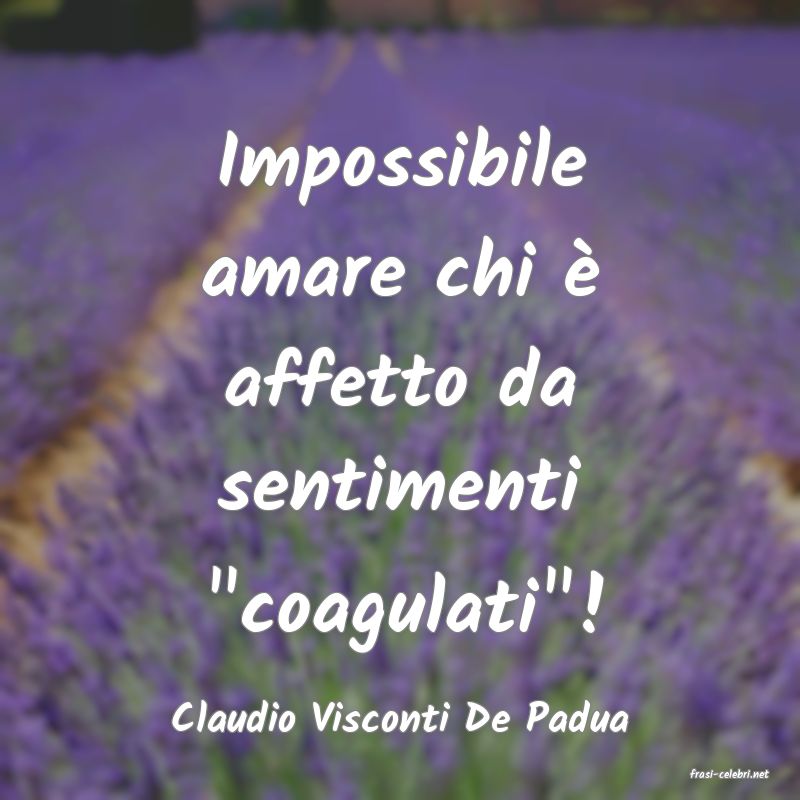 frasi di Claudio Visconti De Padua