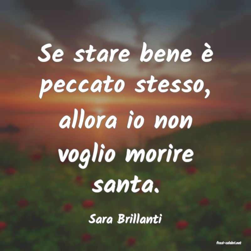 frasi di  Sara Brillanti
