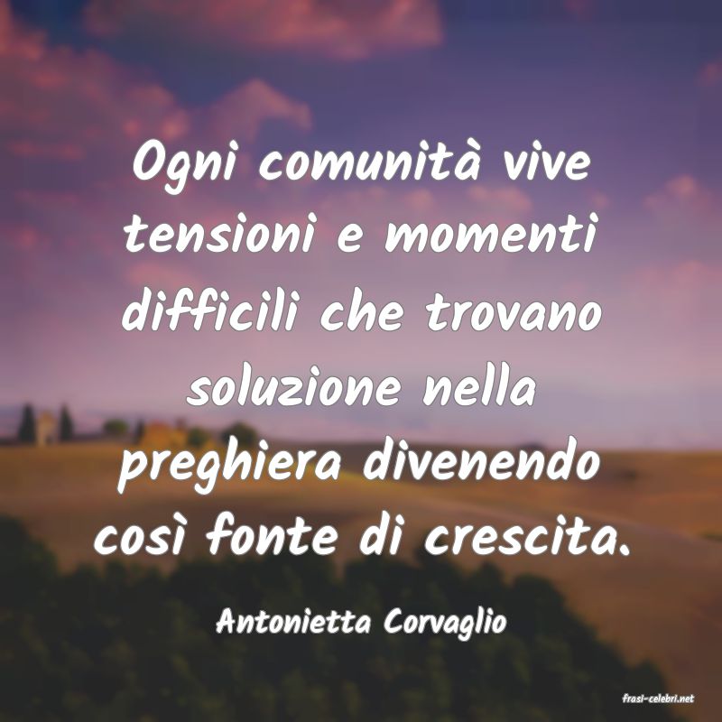 frasi di  Antonietta Corvaglio
