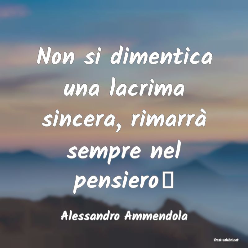 frasi di  Alessandro Ammendola
