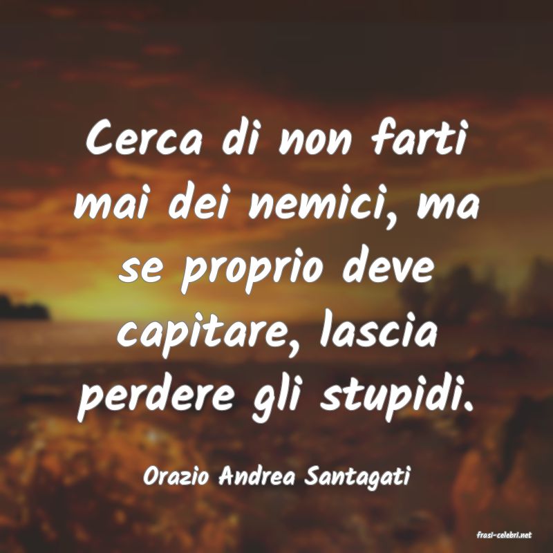 frasi di  Orazio Andrea Santagati
