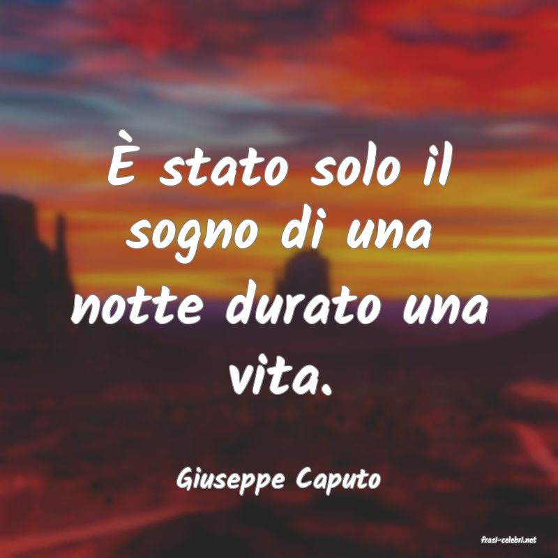 frasi di  Giuseppe Caputo
