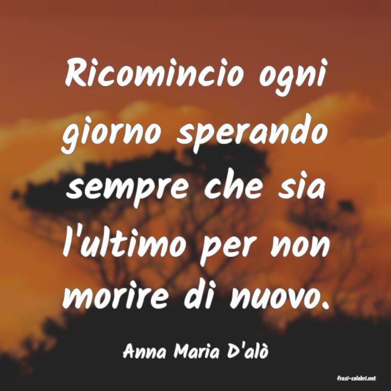 frasi di Anna Maria D'al