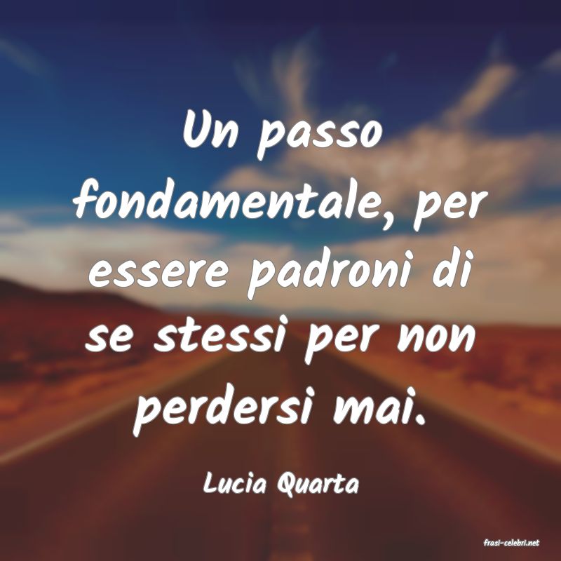 frasi di  Lucia Quarta
