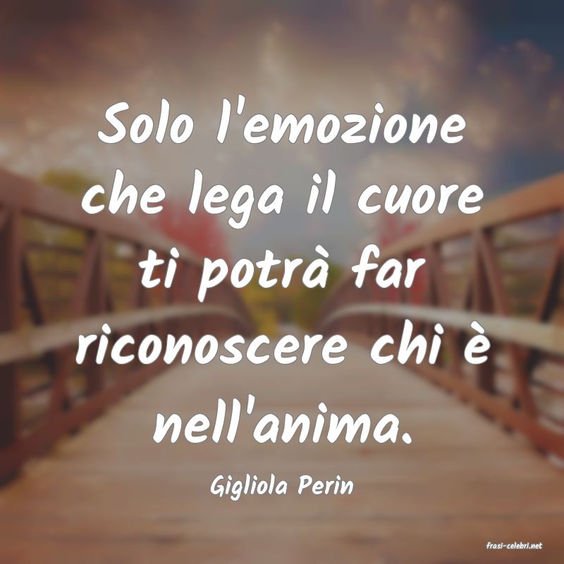 frasi di  Gigliola Perin
