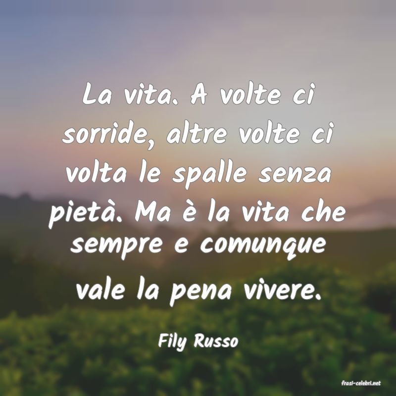 frasi di  Fily Russo
