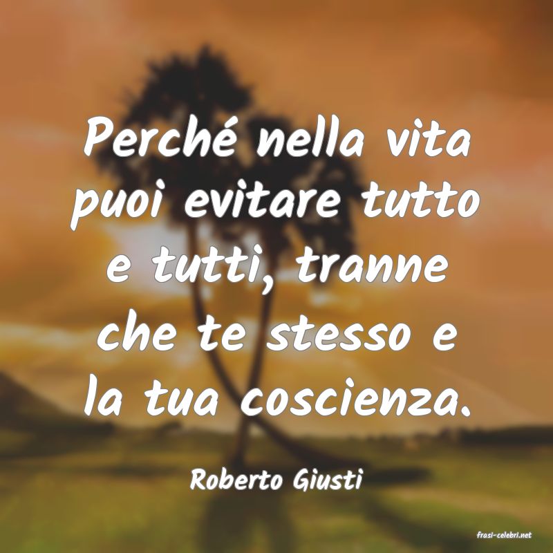frasi di  Roberto Giusti
