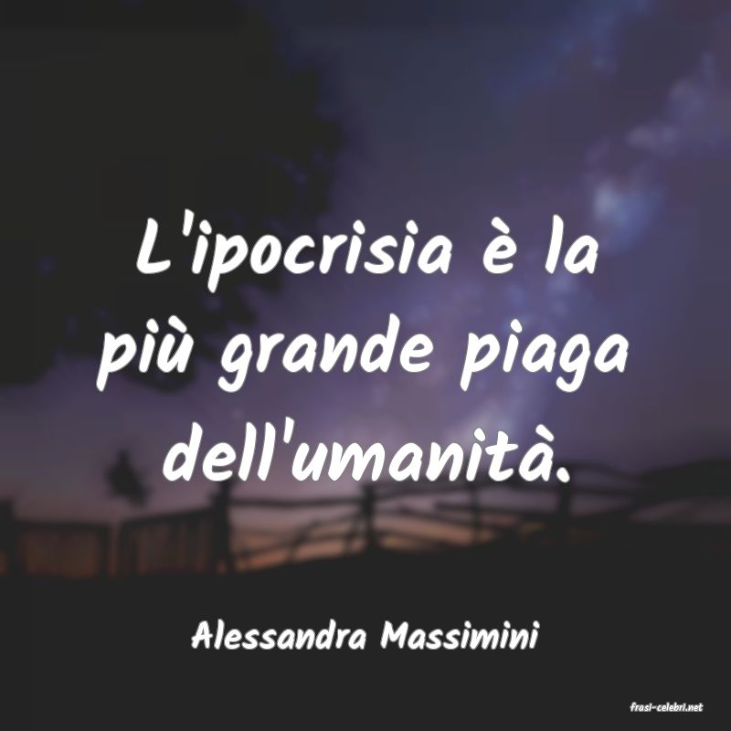 frasi di  Alessandra Massimini
