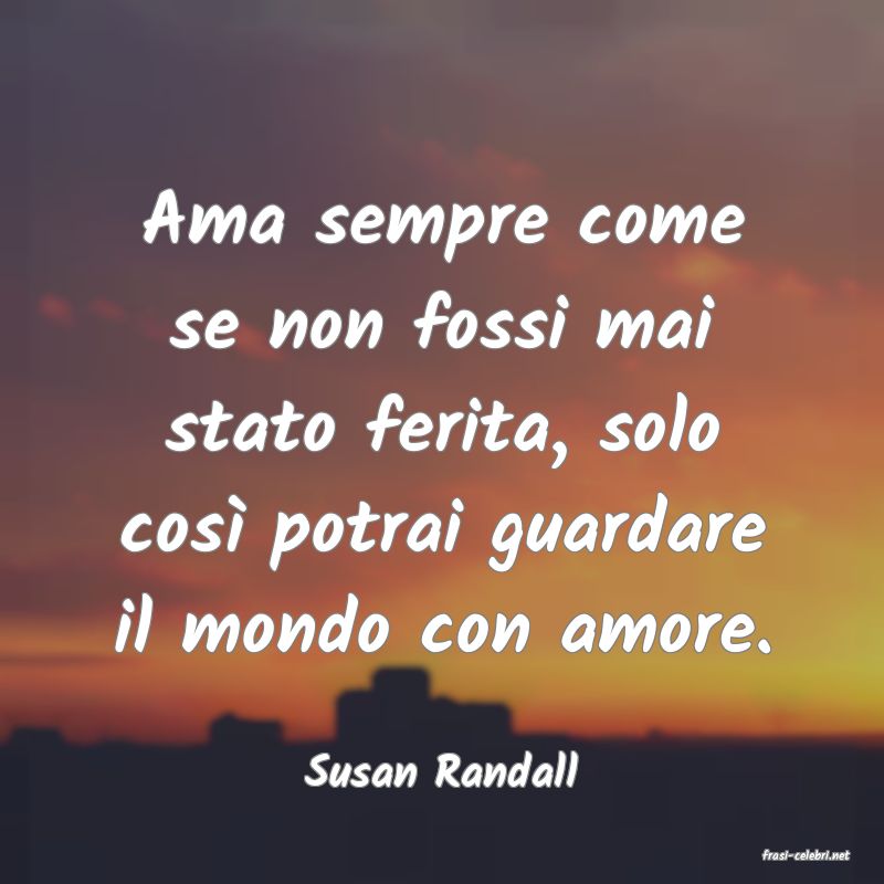 frasi di  Susan Randall
