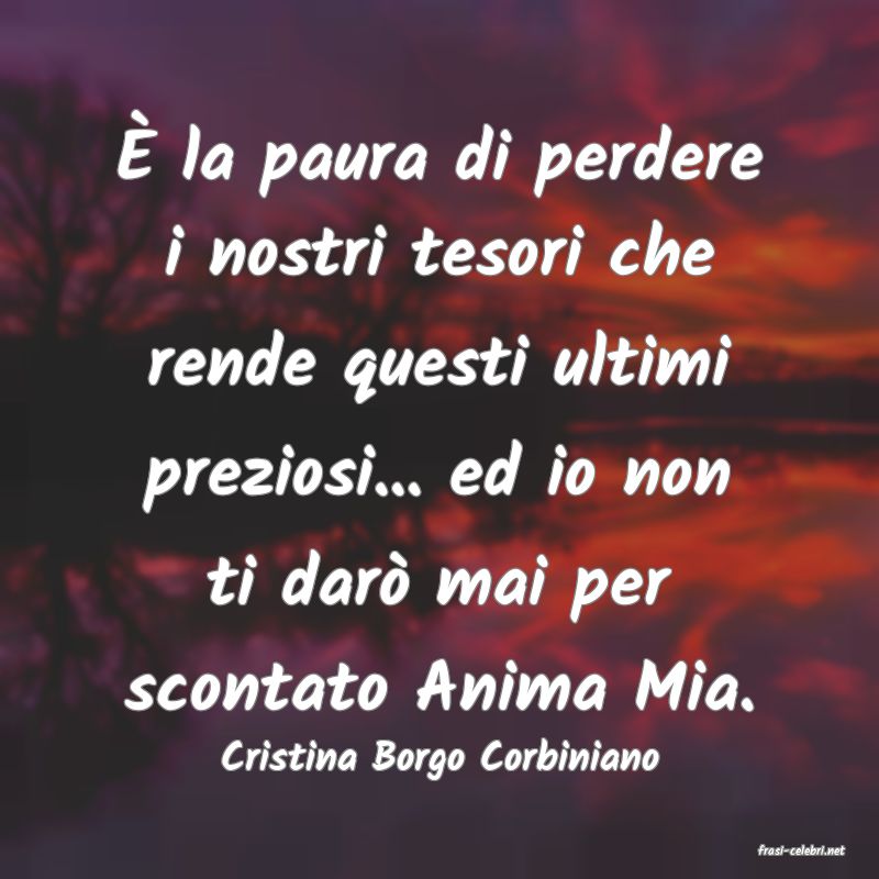 frasi di  Cristina Borgo Corbiniano
