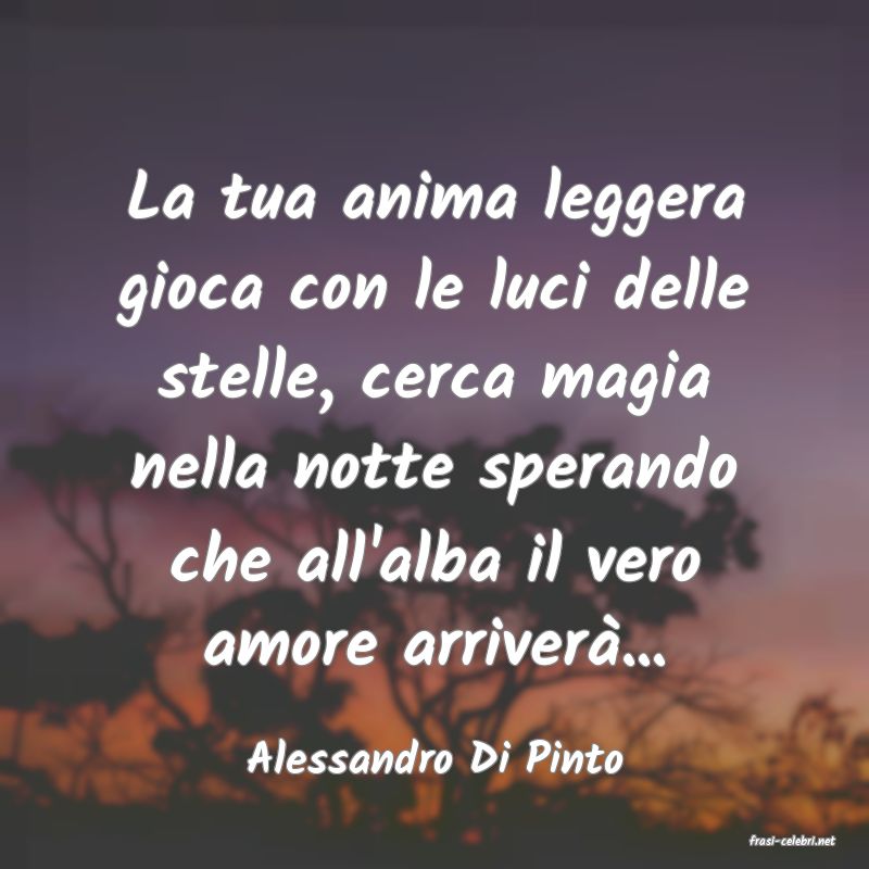 frasi di  Alessandro Di Pinto
