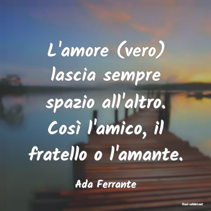 frasi di  Ada Ferrante
