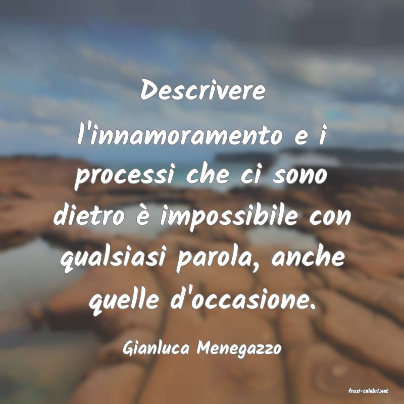 frasi di  Gianluca Menegazzo
