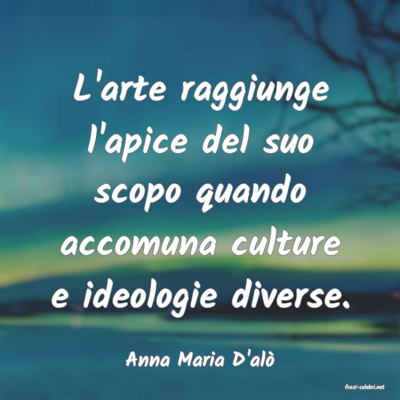 frasi di Anna Maria D'al