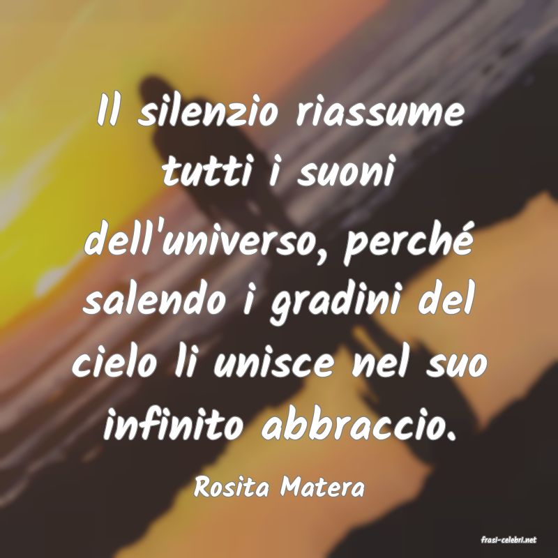 frasi di  Rosita Matera
