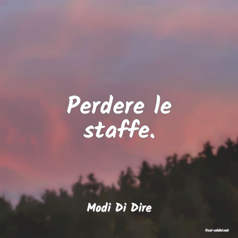 frasi di  Modi Di Dire
