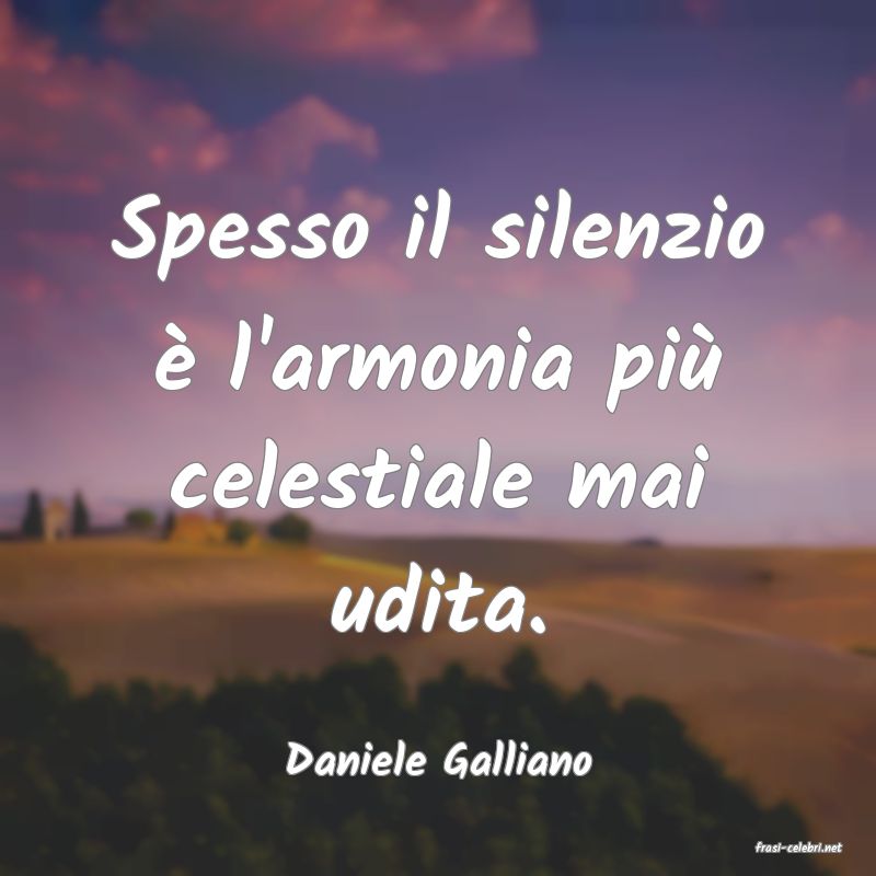 frasi di  Daniele Galliano
