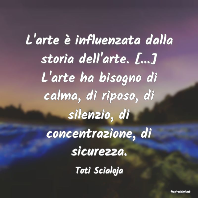 frasi di  Toti Scialoja
