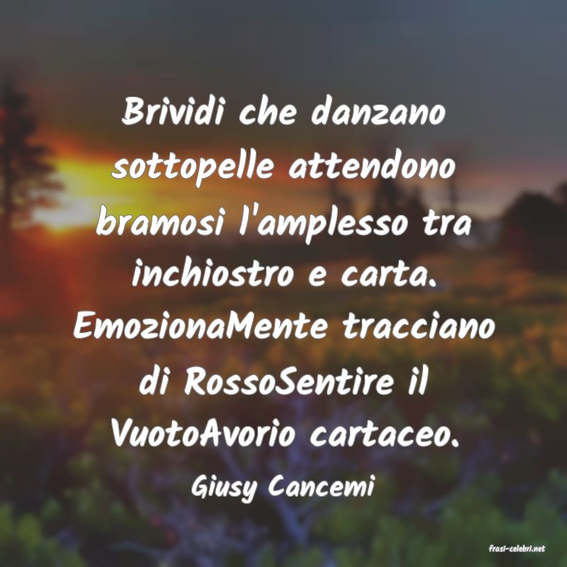 frasi di  Giusy Cancemi
