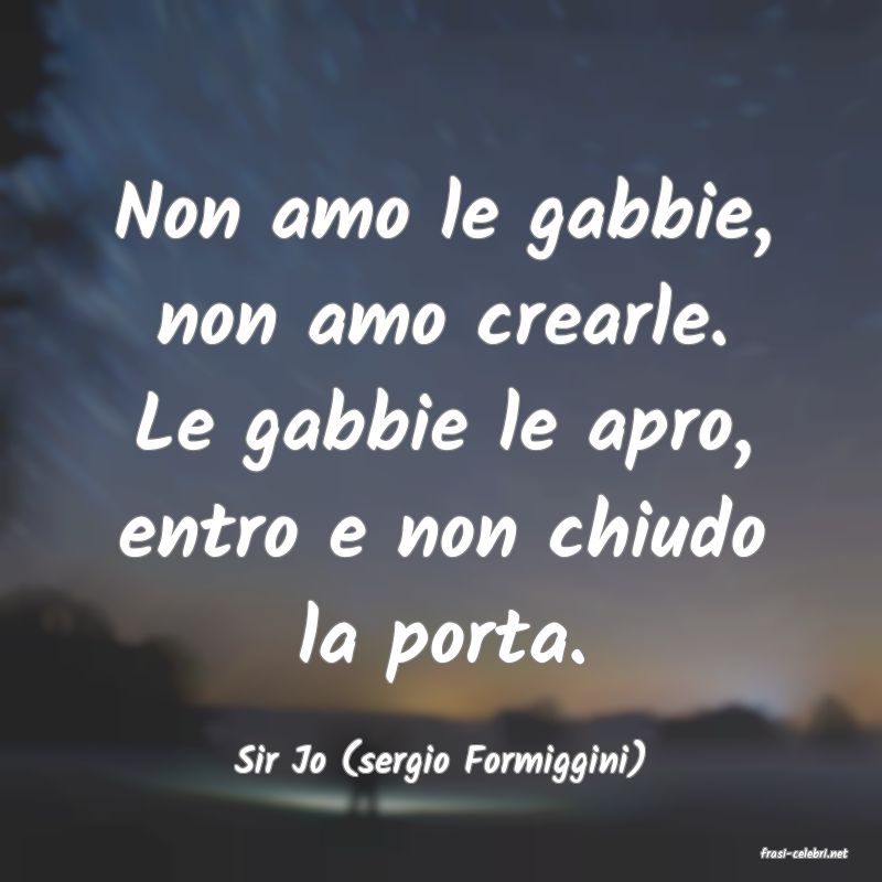 frasi di  Sir Jo (sergio Formiggini)
