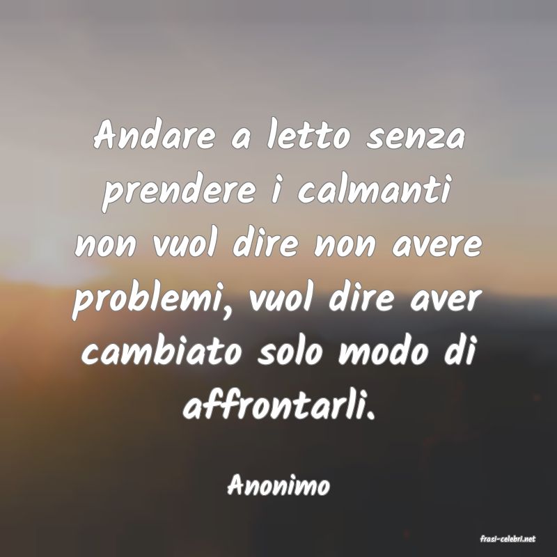 frasi di  Anonimo
