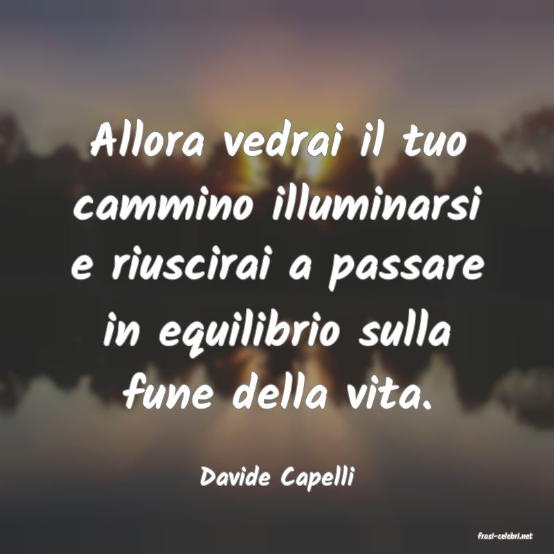 frasi di  Davide Capelli
