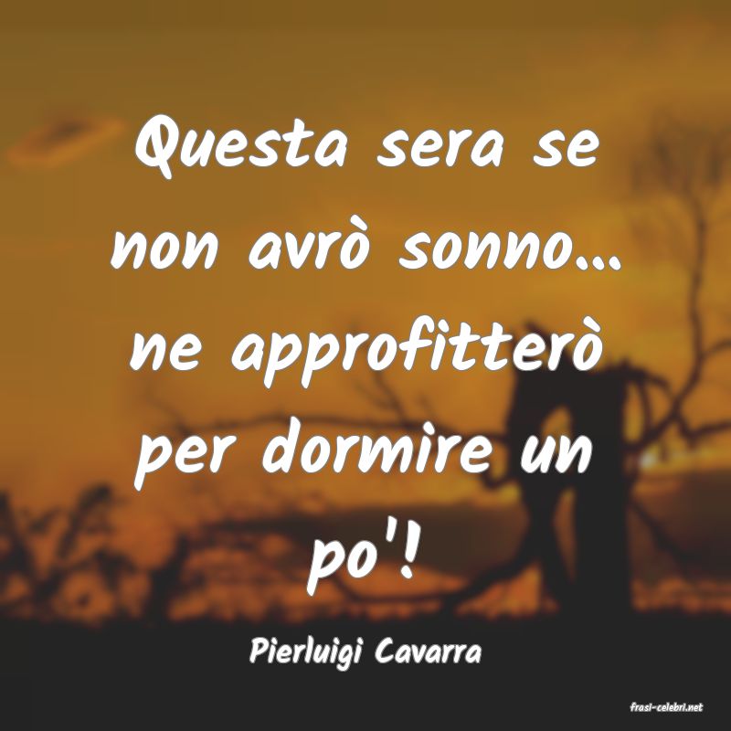 frasi di Pierluigi Cavarra