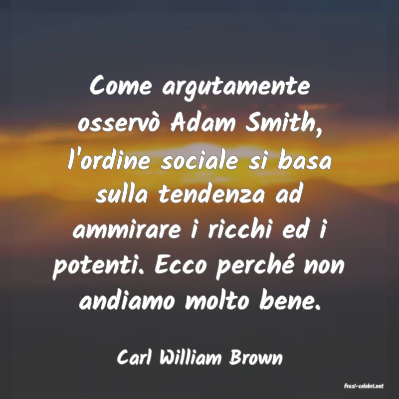 frasi di Carl William Brown
