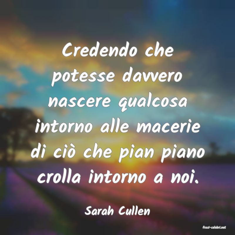 frasi di Sarah Cullen