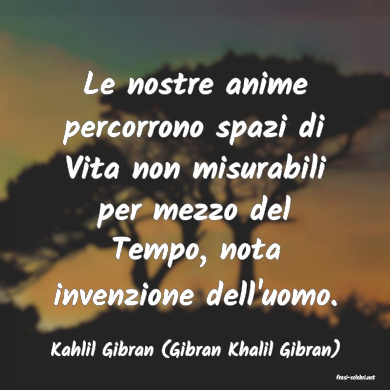 frasi di Kahlil Gibran (Gibran Khalil Gibran)