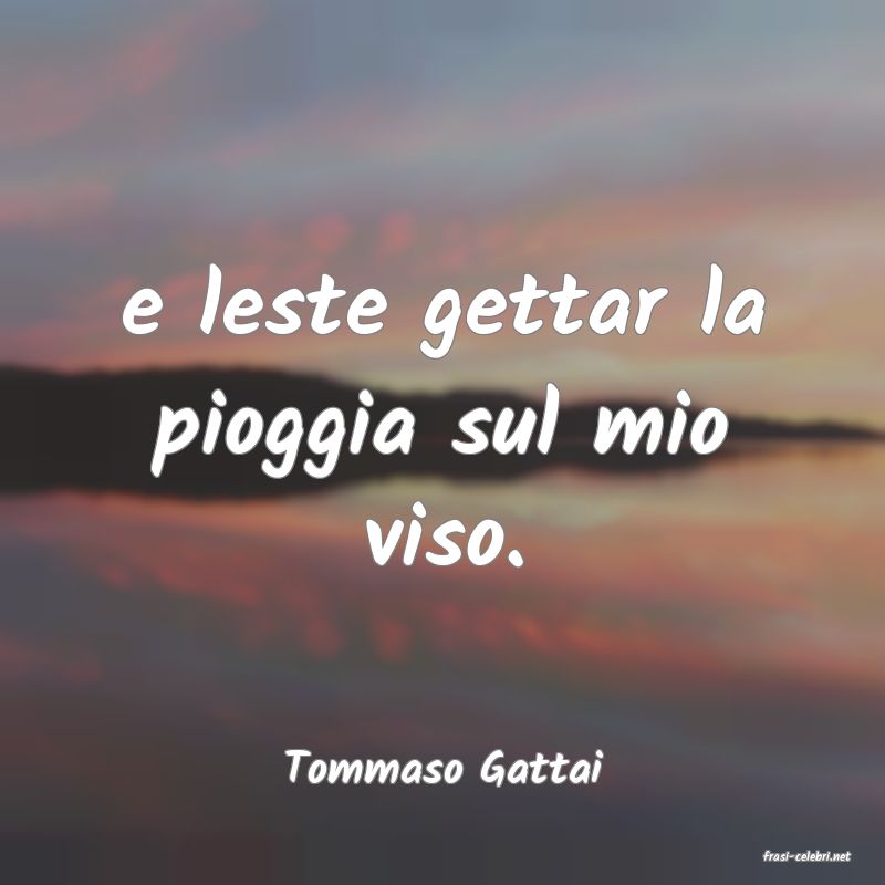 frasi di  Tommaso Gattai
