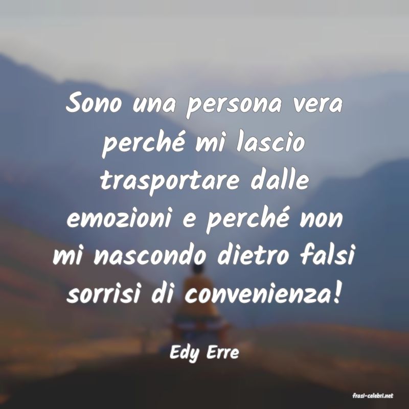 frasi di  Edy Erre

