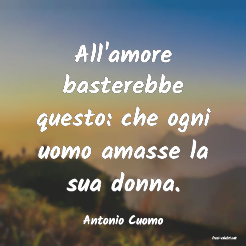 frasi di Antonio Cuomo