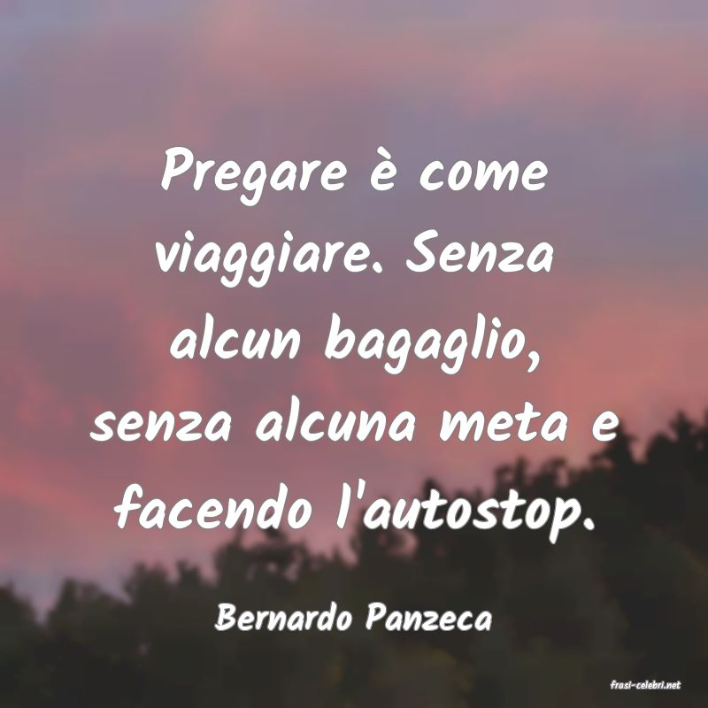 frasi di  Bernardo Panzeca
