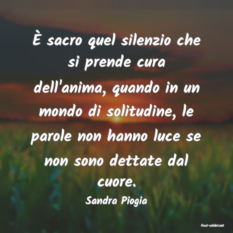 frasi di  Sandra Piogia
